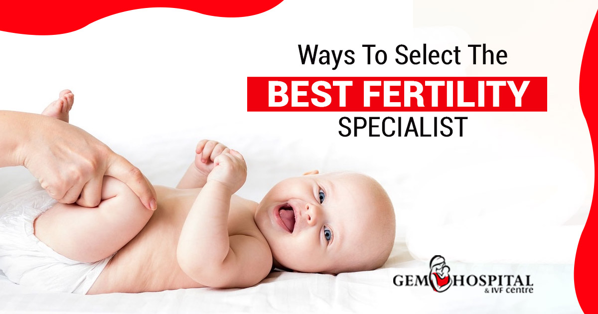 Ways to select the best fertility specialist Punjab