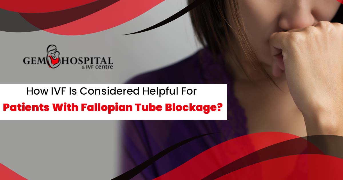 How IVF is considered helpful for patients with fallopian tube blockage