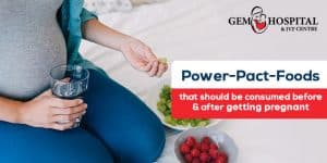 Power-Pact-Foods that should be consumed before & after getting pregnant