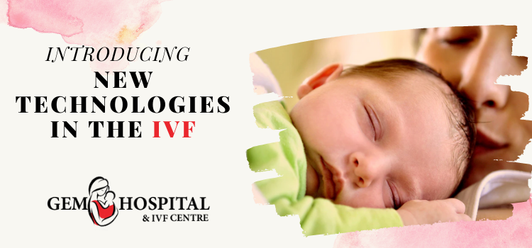 INTRODUCING - NEW TECHNOLOGIES IN THE IVF