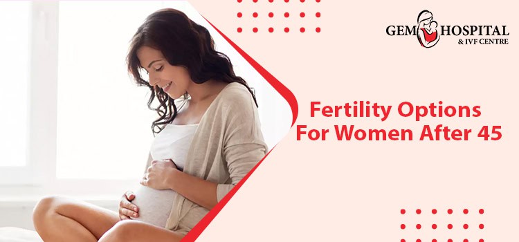 Women's age and fertility  Gem Hospital & IVF Centre