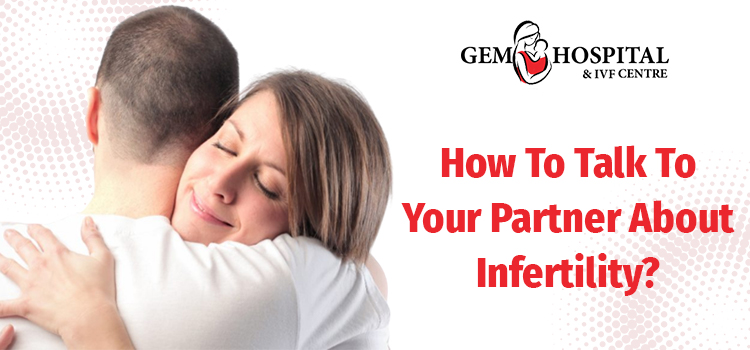 How To Talk To Your Partner About Infertility